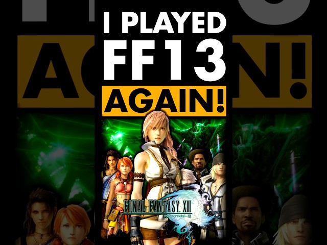 FF13 Revisited in 60 Seconds