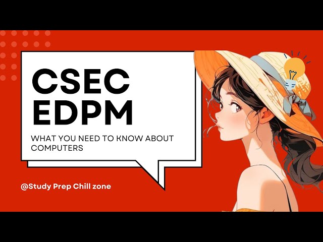 CSEC- EDPM "WHAT YOU NEED TO KNOW ABOUT COMPUTERS" 👈