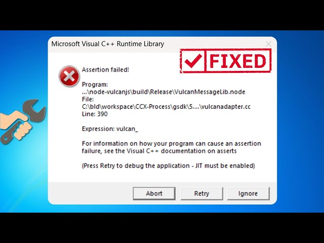 Fix - Microsoft Visual C++ Runtime Library Assertion Failed (Vulcanadapter.cc Error)