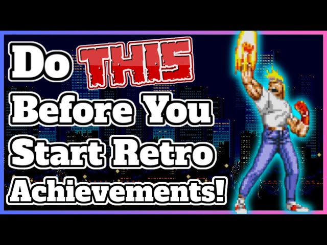 Retro Achievements Tips And Advice To Get Started For Beginners!