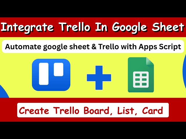 How to Integrate Trello with Google Sheets Using Apps Script | Trello API Tutorial