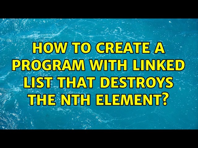 How to create a program with linked list that destroys the nth element?