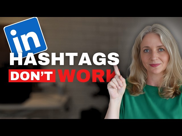 LinkedIn Hashtags Don’t Work Anymore | What To Do Instead