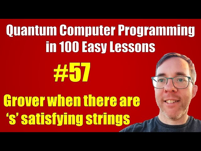 #57/100: Grovering with 's' satisfying strings || Quantum Computer Programming in 100 Easy Lessons