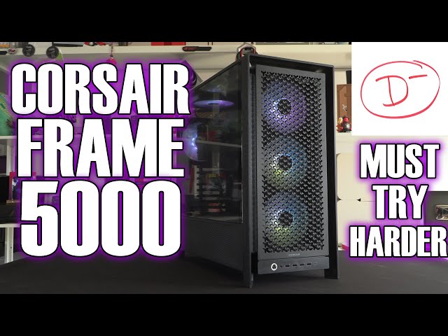 Lack of commitment - Corsair Frame 5000 Review