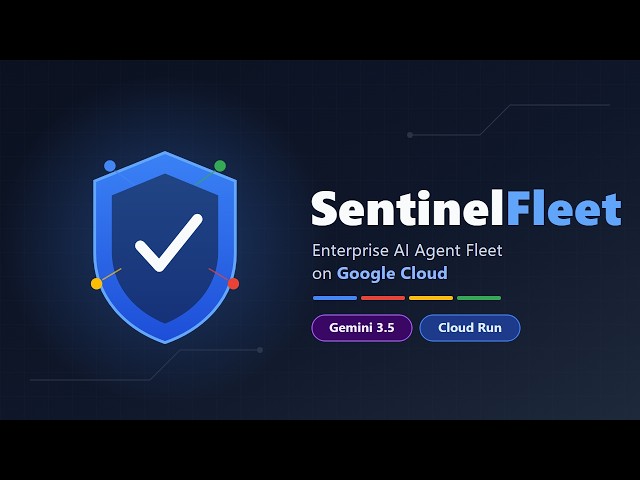 SentinelFleet — Governed Gemini Agents on Google Cloud | All Things Agentic