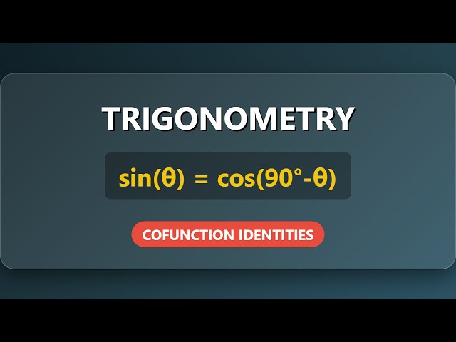 Understanding Cofunction Identities: Sin(90°-θ) = Cos(θ) Explained