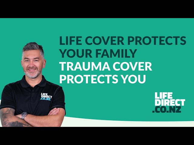 Life cover protects the family... Trauma protects you. (NZ)