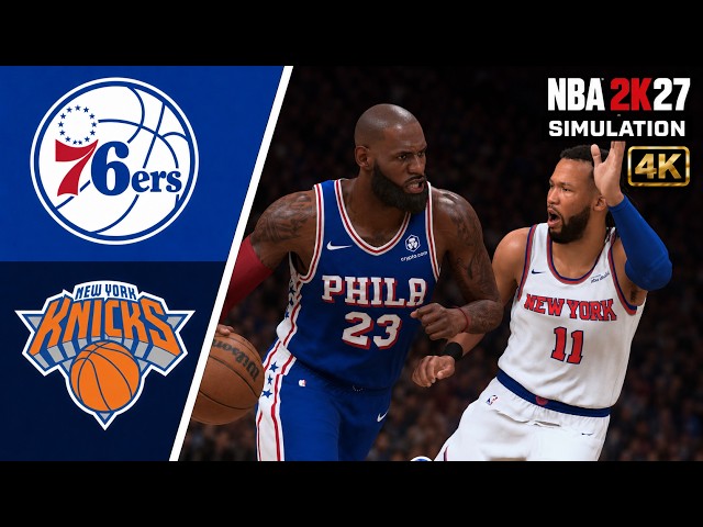 Philadelphia 76ers vs New York Knicks Simulation | NBA 2K27 PS5 Gameplay [4K60]