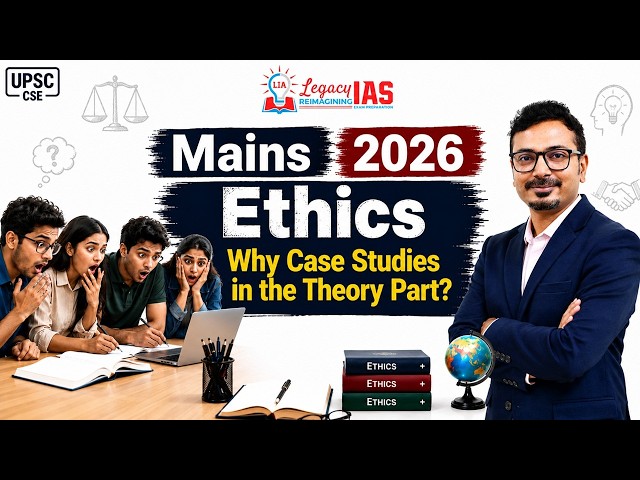 LIVE | UPSC Mains 2026 GS 4 Ethics Analysis | Why Case Studies in the Theory Part? I Legacy IAS