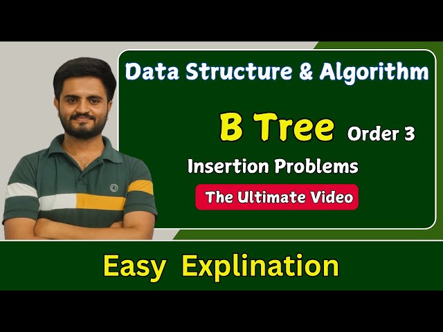 B tree (Insertion) Order 3  |Data structures & Algorithms |  All Universities