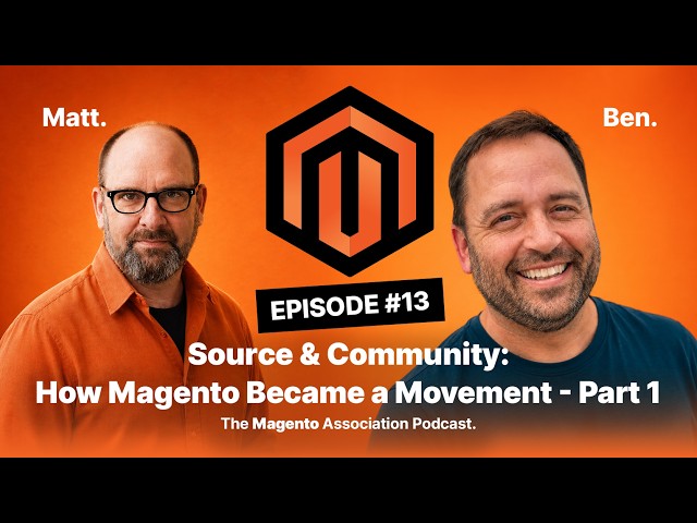 Episode 13: Ben Marks on Open Source & Community: How Magento Became a Movement | Part 1
