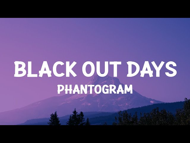 Phantogram - Black Out Days (Lyrics)
