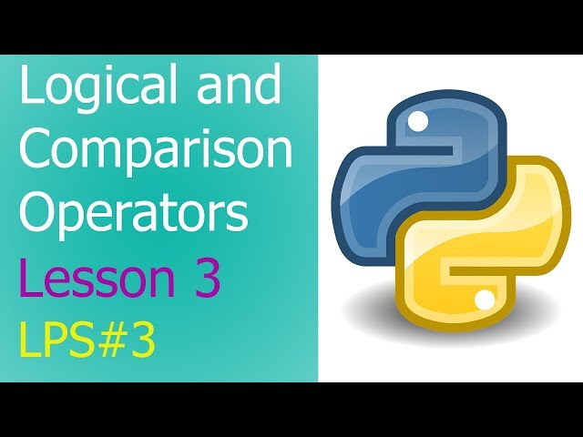Logical and Comparison Operators in Python - Lesson 3 [#LPS3]