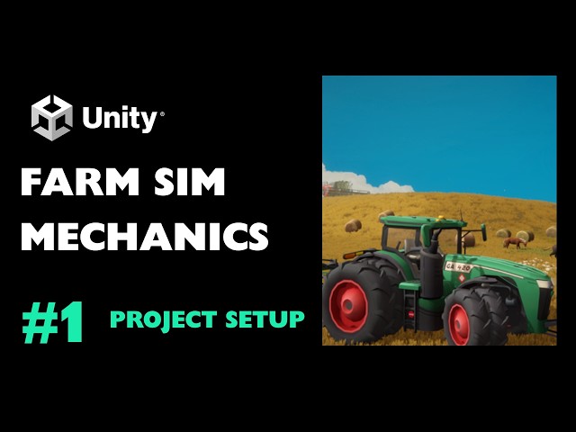 Farm Sim Mechanics in Unity 6 - Part 01: Project Setup