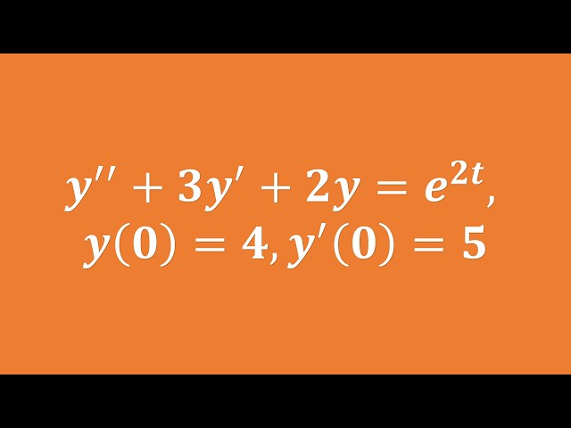 【詳細解題動畫】提要040：Solve y’’ + 3y’ + 2y = exp(2t), y(0) = 4, y’(0) = 5｜授課老師：中華大學土木系呂志宗特聘教授(5-1)