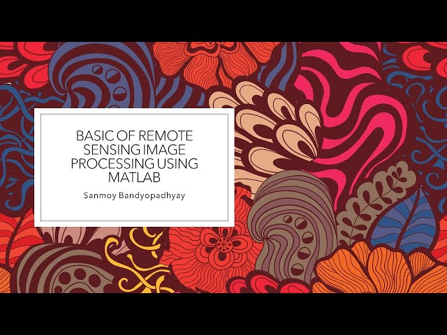 Basic of Remote Sensing Image Processing using  MATLAB