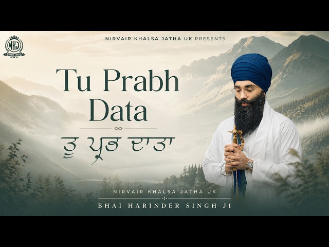 Tu Prabh Data | Only Peace YOU Need | Western Gurbani Shabad Kirtan | Nirvair Khalsa Jatha UK