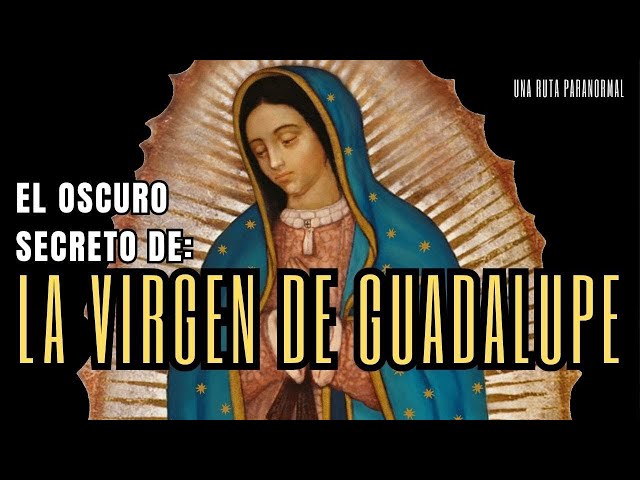 Resolviendo el MISTERIO de la Virgen de Guadalupe | Una Ruta Paranormal