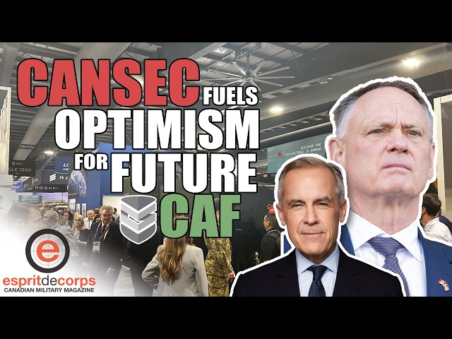 CANADIAN ARMED FORCES: CANSEC Trade Show Fuels Optimism for Future CAF