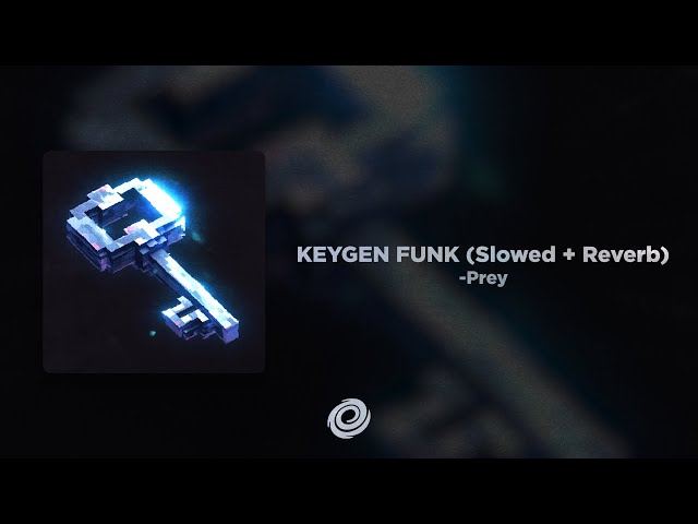 -Prey - KEYGEN FUNK (Slowed + Reverb)