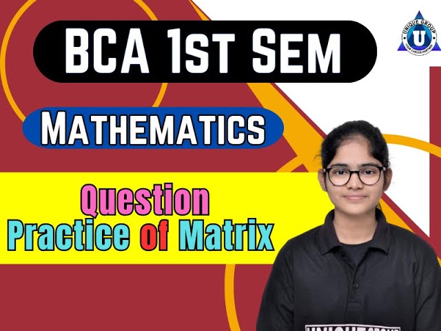 BCA 1st SEM | Mathematics || Question Practice Of Matrix || One Shot Video || By- Neha Mam #bca