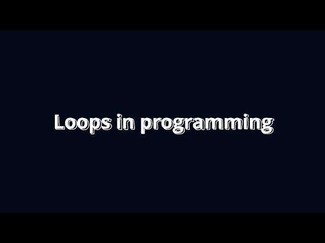 Loops Explained: Repeating Logic Without Copy-Paste