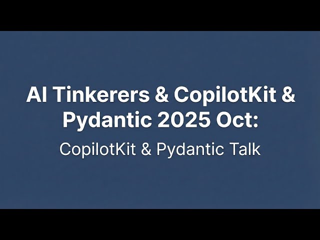 AI Tinkerers & CopilotKit & Pydantic at Composio 2025 Oct: CopilotKit & Pydantic Talk