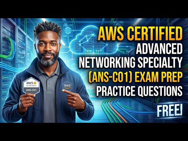 AWS Certified Advanced Networking Specialty (ANS-C01) Exam Prep & Practice Questions