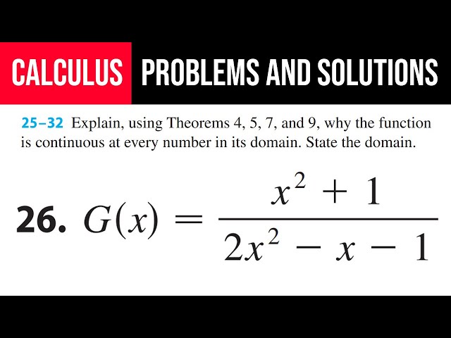 26. Explain, using Theorem’s 4, 5, 7, 9 why the function is continuous at every number in its domain
