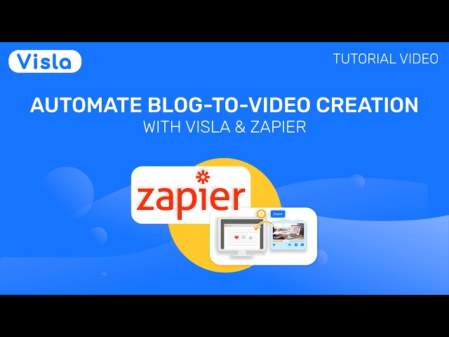 How to Automate Blog-to-Video Creation With Visla and Zapier