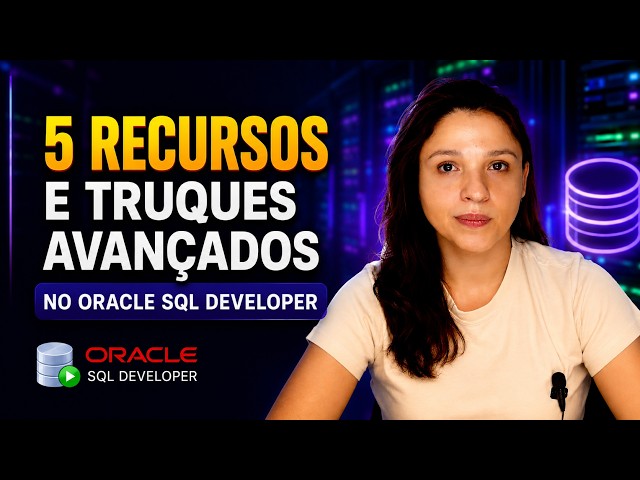 5 recursos e truques avançados no Oracle SQL Developer