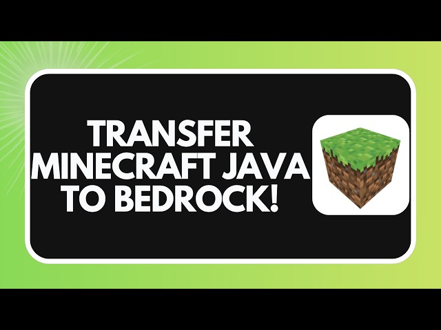 How to Transfer Minecraft Java to Bedrock