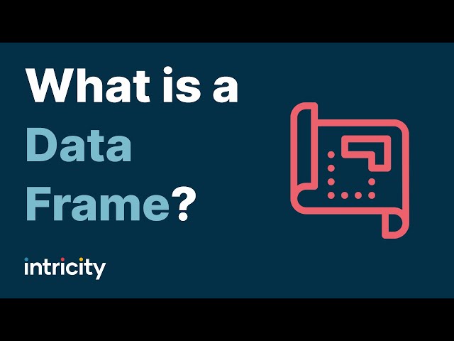 What is a Data Frame?