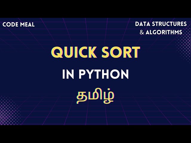 Quick Sort - Sorting Algorithm - Python - Data Structures & Algorithms - Tamil