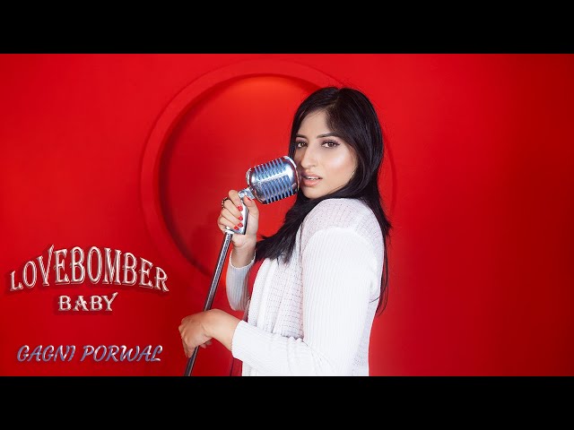 Lovebomber Baby (Official Video) | Gagni Porwal