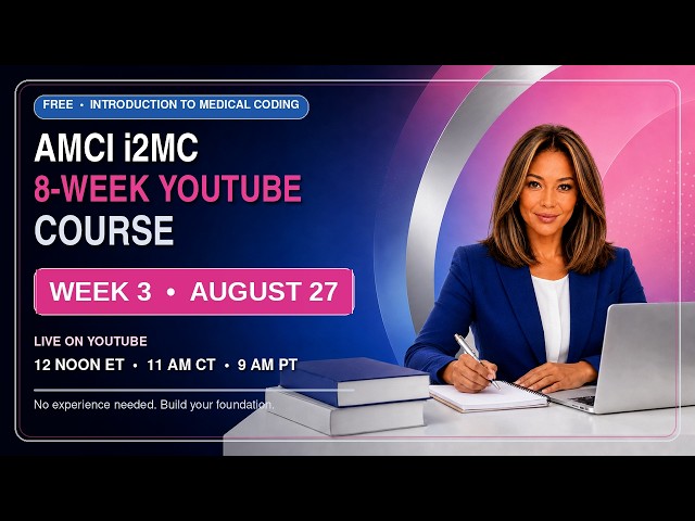AMCI i2MC 8-Week YouTube Course WEEK THREE