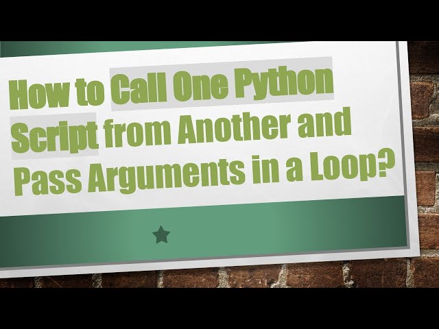 How to Call One Python Script from Another and Pass Arguments in a Loop?