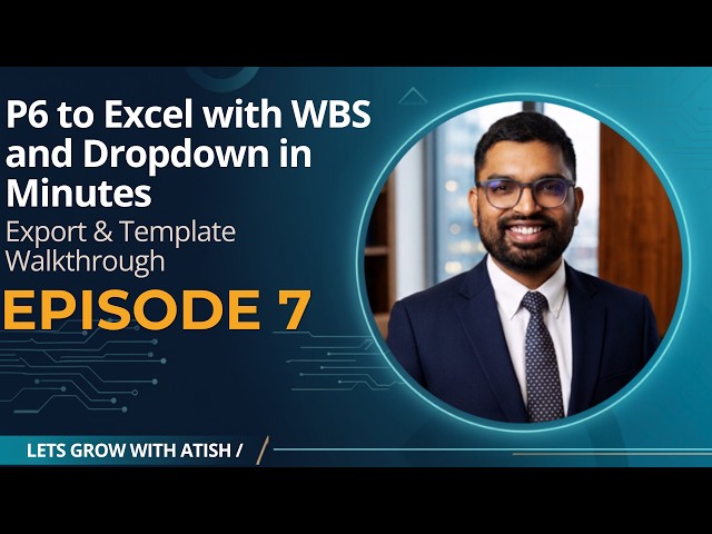 P6 to Excel with WBS and Dropdown in Minutes | Export & Template Walkthrough | Episode 7