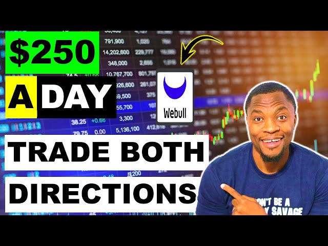 How To Make Money Trading Both Sides Of The Market | How To Make $250 A Day On WeBull
