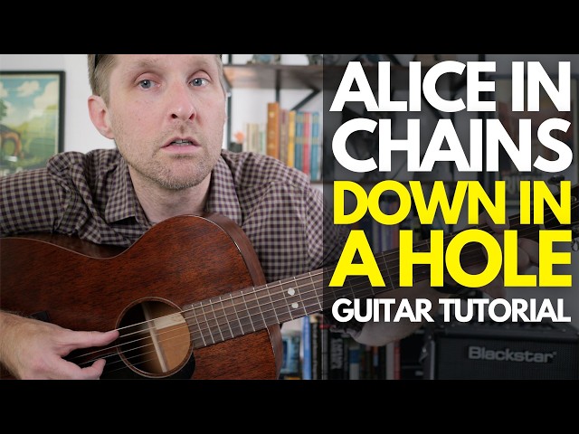 Down In A Hole by Alice In Chains Guitar Tutorial - Guitar Lessons with Stuart!