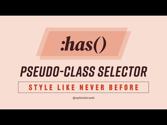 Take Your CSS to the Next Level with :has() Pseudo-Class Selector