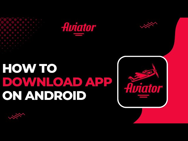 How to Download Aviator Predictor App on Android