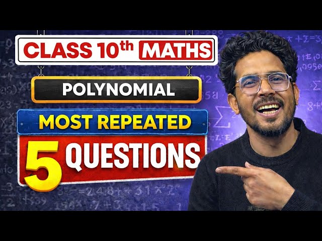 Class 10 Maths Chapter 2 Polynomials | Most Repeated 5 Questions | Important Questions 2026