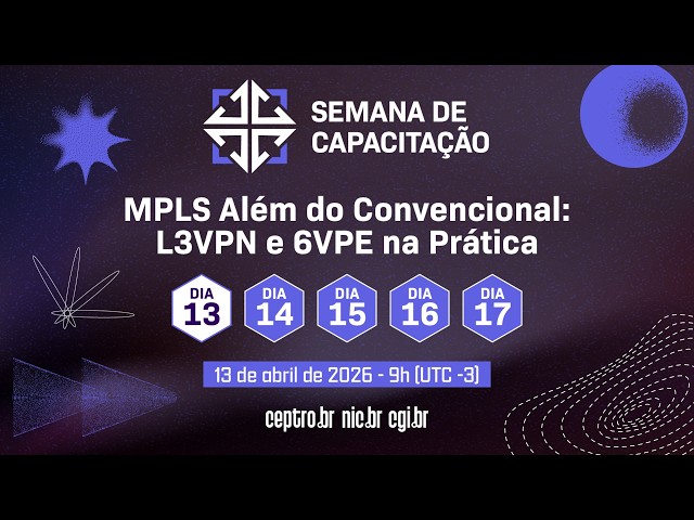 [SemanaCap 12] MPLS Além do Convencional: L3VPN e 6VPE na Prática