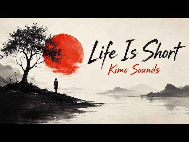 Life Is Short ✦ Kimo Sounds (Lyrics Video)