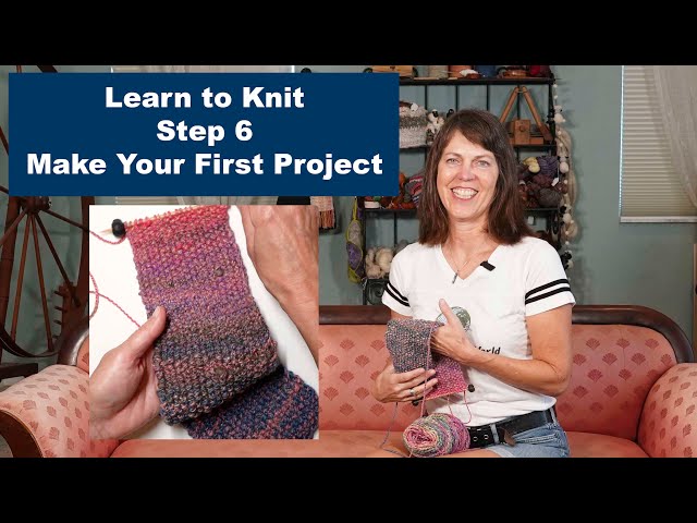 Learn to Knit, Step 6, Make Your First Project