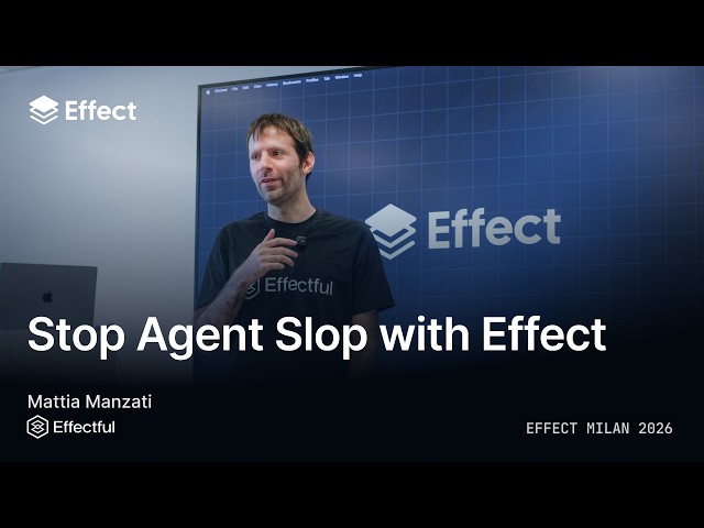 Stop agent slop with Effect |  Mattia Manzati | Effect Milan 2026 🇮🇹