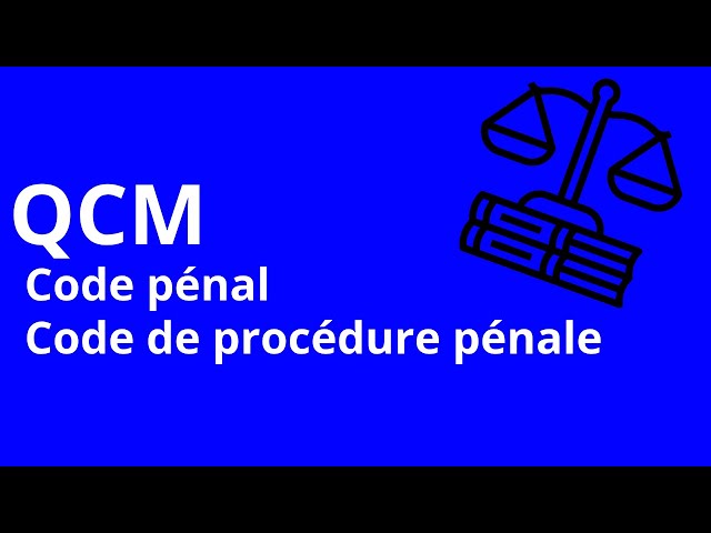 QCM - Code Pénal et Code de Procédure Pénale - Rescue MS