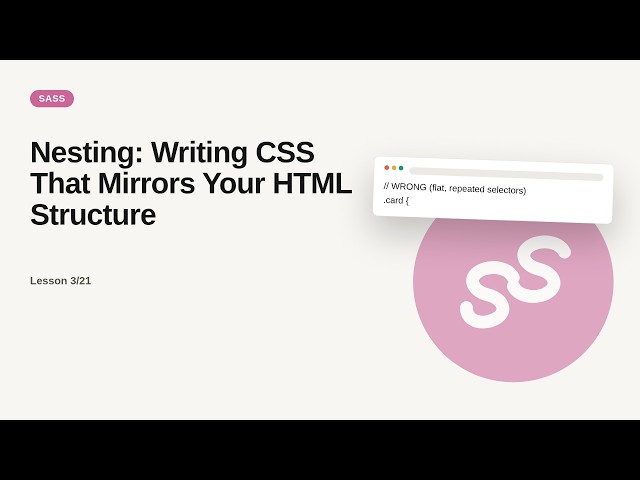 Sass - Web development basic Series: Nesting: Writing CSS That Mirrors Your HTML Structure